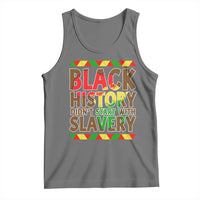 Black History Month Tank Top Black History Month Didn't Start With Slavery