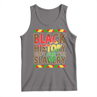 Black History Month Tank Top Black History Month Didn't Start With Slavery