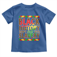 Black History Month Toddler T Shirt Black History Month Didn't Start With Slavery