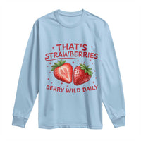 That’s Strawberries Long Sleeve Shirt Summer Fruit Festival