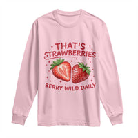 That’s Strawberries Long Sleeve Shirt Summer Fruit Festival