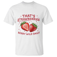 That’s Strawberries T Shirt Summer Fruit Festival