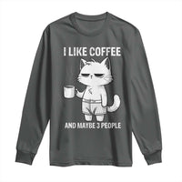 I Like Coffee And Maybe Three People Long Sleeve Shirt Funny Cat Coffee Lover - Wonder Print Shop