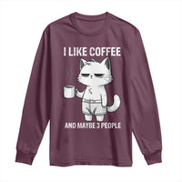 I Like Coffee And Maybe Three People Long Sleeve Shirt Funny Cat Coffee Lover - Wonder Print Shop