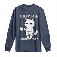 I Like Coffee And Maybe Three People Long Sleeve Shirt Funny Cat Coffee Lover - Wonder Print Shop