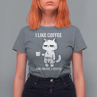 I Like Coffee And Maybe Three People T Shirt For Women Funny Cat Coffee Lover - Wonder Print Shop