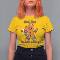 Not The Gumdrop Buttows T Shirt For Women Funny Christmas Gingerbread Man Meme - Wonder Print Shop