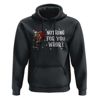 Funny Bigfoot Santa Christmas Hoodie Nothing For You Whore Merry Squatchmas - Wonder Print Shop
