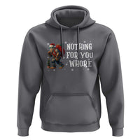 Funny Bigfoot Santa Christmas Hoodie Nothing For You Whore Merry Squatchmas - Wonder Print Shop