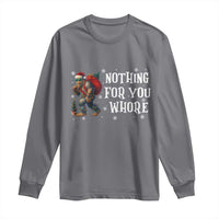 Funny Bigfoot Santa Christmas Long Sleeve Shirt Nothing For You Whore Merry Squatchmas - Wonder Print Shop