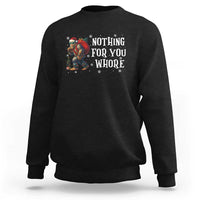 Funny Bigfoot Santa Christmas Sweatshirt Nothing For You Whore Merry Squatchmas - Wonder Print Shop