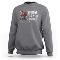 Funny Bigfoot Santa Christmas Sweatshirt Nothing For You Whore Merry Squatchmas - Wonder Print Shop