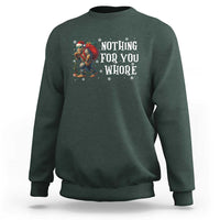Funny Bigfoot Santa Christmas Sweatshirt Nothing For You Whore Merry Squatchmas - Wonder Print Shop