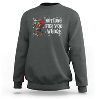 Funny Bigfoot Santa Christmas Sweatshirt Nothing For You Whore Merry Squatchmas - Wonder Print Shop