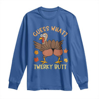Funny Turkey Thanksgiving Long Sleeve Shirt Guess What Twerky Butt - Wonder Print Shop