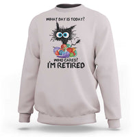 Funny Retired Cat Crochet Sweatshirt What Day Is Today Who Cares I Am Retired - Wonder Print Shop