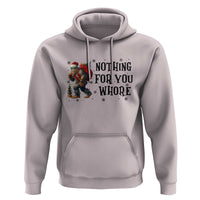 Funny Bigfoot Christmas Hoodie Nothing For You Whore Sasquatch - Wonder Print Shop