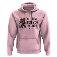 Funny Bigfoot Christmas Hoodie Nothing For You Whore Sasquatch - Wonder Print Shop
