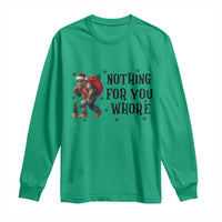 Funny Bigfoot Christmas Long Sleeve Shirt Nothing For You Whore Sasquatch - Wonder Print Shop