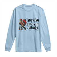 Funny Bigfoot Christmas Long Sleeve Shirt Nothing For You Whore Sasquatch - Wonder Print Shop