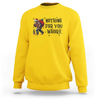 Funny Bigfoot Christmas Sweatshirt Nothing For You Whore Sasquatch - Wonder Print Shop