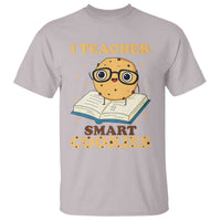 I Teach Smart Cookies T Shirt Funny Teacher - Wonder Print Shop