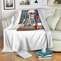 I Will Just Wait Until It Is Quite Throw Blanket Funny Skeleton Teacher - Wonder Print Shop