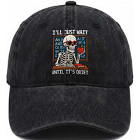 I Will Just Wait Until It Is Quite Washed Cotton Baseball Cap Funny Skeleton Teacher