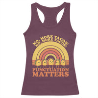 Funny Taco English Teacher Racerback Tank Top No More Tacos Punctuation Matters - Wonder Print Shop