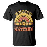 Funny Taco English Teacher T Shirt No More Tacos Punctuation Matters - Wonder Print Shop