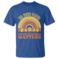 Funny Taco English Teacher T Shirt No More Tacos Punctuation Matters - Wonder Print Shop