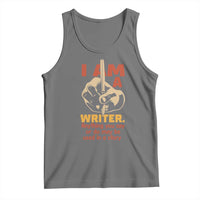 Funny Writer Sarcastic Tank Top I Am A Writer Anything You Say Or Do May Be Used In A Story - Wonder Print Shop