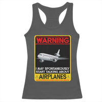 Funny Pilot Racerback Tank Top Warning May Spontaneously Talk About Airplanes - Wonder Print Shop
