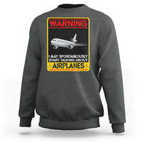 Funny Pilot Sweatshirt Warning May Spontaneously Talk About Airplanes - Wonder Print Shop