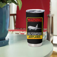 Funny Pilot Tumbler Cup Warning May Spontaneously Talk About Airplanes - Wonder Print Shop