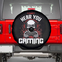 Funny Skeleton Gaming Spare Tire Cover Can Not Hear You I Am Gaming Video Game - Wonder Print Shop