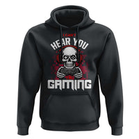 Funny Skeleton Gaming Hoodie Can Not Hear You I Am Gaming Video Game - Wonder Print Shop