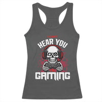 Funny Skeleton Gaming Racerback Tank Top Can Not Hear You I Am Gaming Video Game - Wonder Print Shop