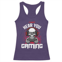 Funny Skeleton Gaming Racerback Tank Top Can Not Hear You I Am Gaming Video Game - Wonder Print Shop