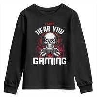 Funny Skeleton Gaming Youth Sweatshirt Can Not Hear You I Am Gaming Video Game - Wonder Print Shop