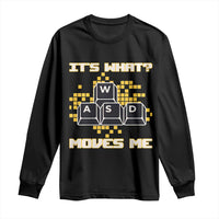 Funny PC Gamer Gaming Long Sleeve Shirt It Is What Moves Me - Wonder Print Shop