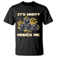 Funny PC Gamer Gaming T Shirt It Is What Moves Me - Wonder Print Shop