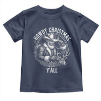 Cowboy Santa Claus Toddler T Shirt Howdy Christmas Y'all Western Country - Wonder Print Shop