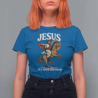 Funny Cowboy Jesus Christmas T Shirt For Women It Is Your Birthday - Wonder Print Shop
