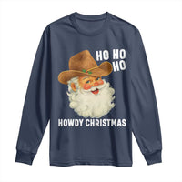 Cowboy Santa Christmas Long Sleeve Shirt Ho Ho Ho Howdy Christmas - Wonder Print Shop