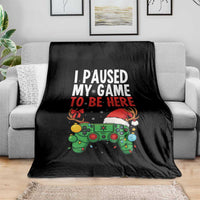 Funny Gaming Christmas Throw Blanket I Paused My Game To Be Here - Wonder Print Shop