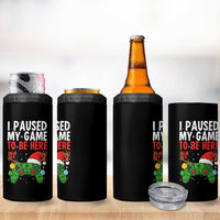 Funny Gaming Christmas 4 in 1 Can Cooler Tumbler I Paused My Game To Be Here - Wonder Print Shop