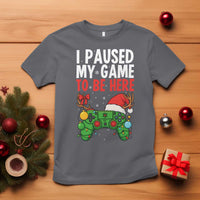 Funny Gaming Christmas T Shirt I Paused My Game To Be Here - Wonder Print Shop