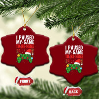 Funny Gaming Christmas Ceramic Ornament I Paused My Game To Be Here - Wonder Print Shop