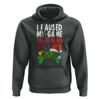Funny Gaming Christmas Hoodie I Paused My Game To Be Here - Wonder Print Shop